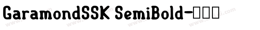 GaramondSSK SemiBold字体转换 GaramondSSK SemiBold字体转换